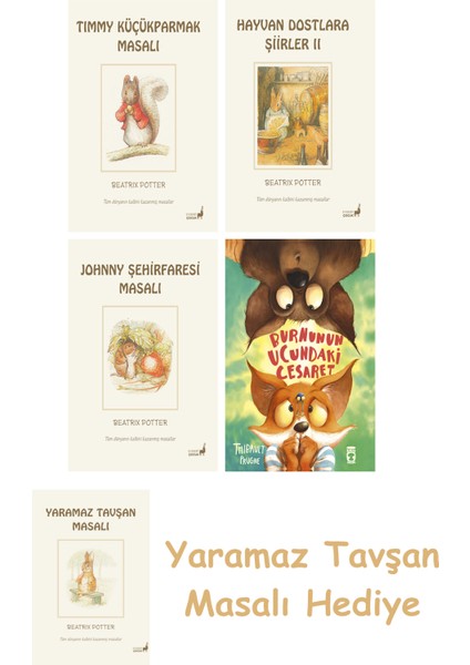 Beatrix Potter 17 - Timmy Küçükparmak Masalı + Beatrix Potter 22 - Hayvan Dostlara Şiirler 2 + Beatrix Potter 21 - Johnny Şehirfaresi Masalı + Burnunun Ucundaki Cesaret