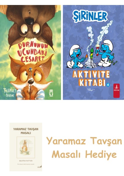 Burnunun Ucundaki Cesaret + Şirinler - Aktivite Kitabı 4 + Yaramaz Tavşan Masalı