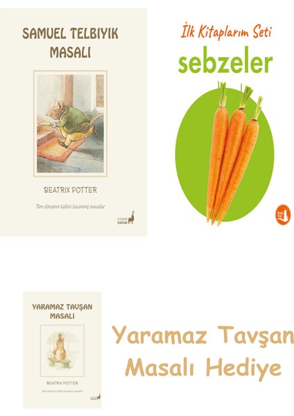 Beatrix Potter 13 - Samuel Telbıyık Masalı + Ilk Kitaplarım - Sebzeler (Ciltli) + Yaramaz Tavşan Masalı