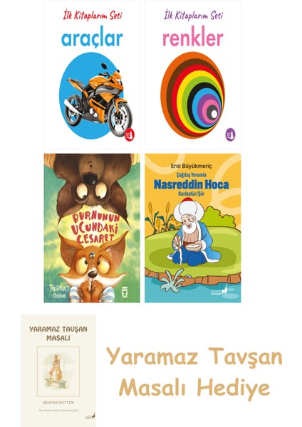 Ilk Kitaplarım - Araçlar (Ciltli) + Ilk Kitaplarım - Renkler (Ciltli) + Burnunun Ucundaki Cesaret + Çağdaş Yorumla Nasreddin Hoca - Karikatür/şiir