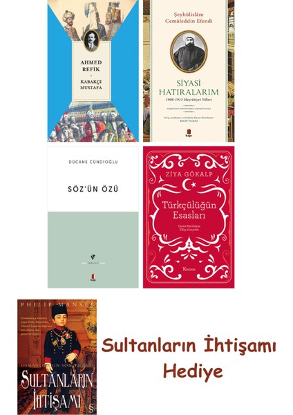 Kabakçı Mustafa + Siyasi Hatıralarım + Söz'ün Özü + Türkçülüğün ... + Sultanların Ihtişamı
