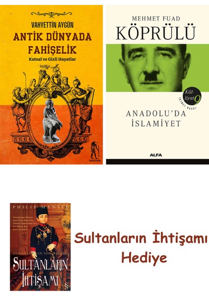 Antik Dünyada Fahişelik + Mehmet Fuad Köprülü Külliyatı 9 + Her ... + Sultanların Ihtişamı