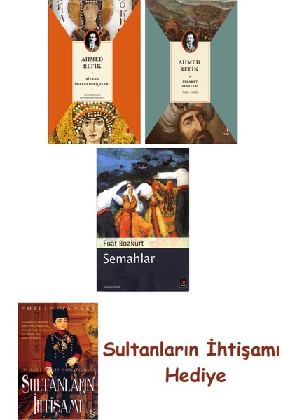 Bizans Imparatoriçeleri + Felaket Seneleri + Semahlar + Her Şey... + Sultanların Ihtişamı
