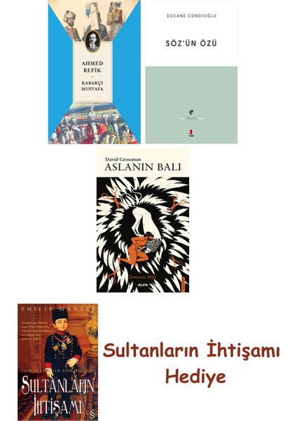 Kabakçı Mustafa + Söz'ün Özü + Aslanın Balı + Her Şeyin Anlamı
