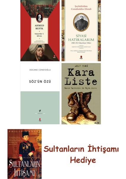 Tesavir-I Rical + Siyasi Hatıralarım + Söz'ün Özü + Kara Liste +... + Sultanların Ihtişamı