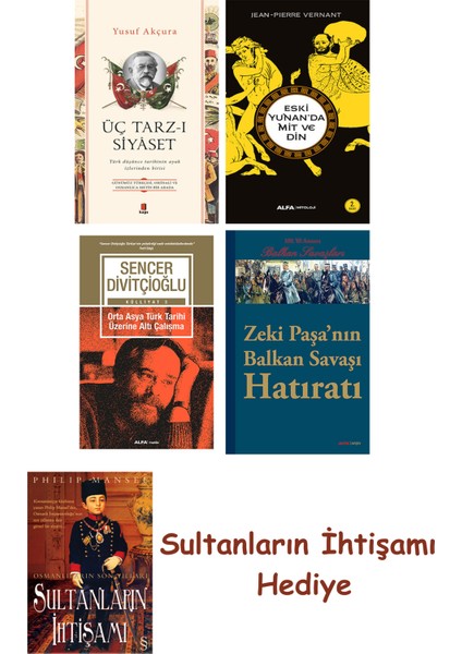 Üç Tarz-I Siyâset + Eski Yunan'da Mit ve Din + Orta Asya Türk Ta... + Sultanların Ihtişamı