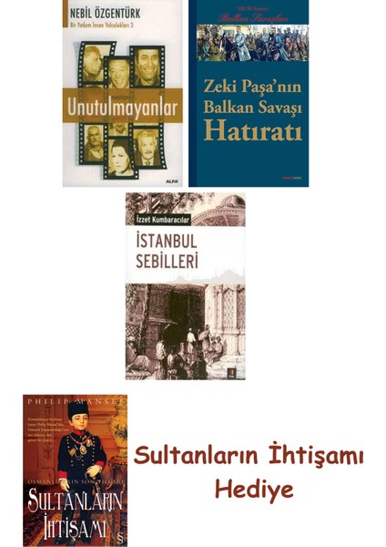 Unutulmayanlar + Zeki Paşa'nın Balkan Savaşı Hatıratı + Istanbul... + Sultanların Ihtişamı
