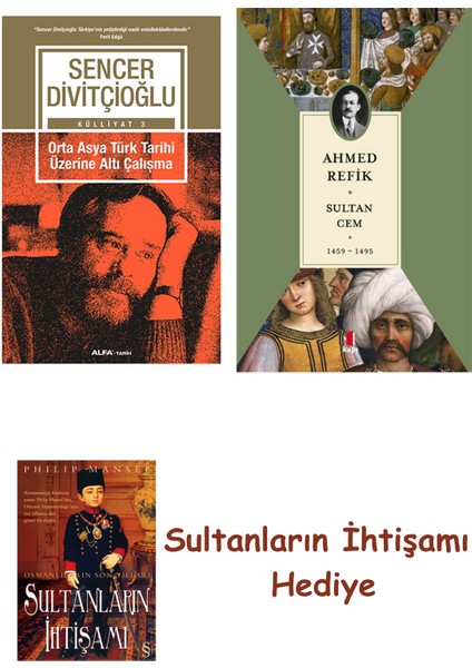Orta Asya Türk Tarihi Üzerine Altı Çalışma + Sultan Cem 1459-149... + Sultanların Ihtişamı