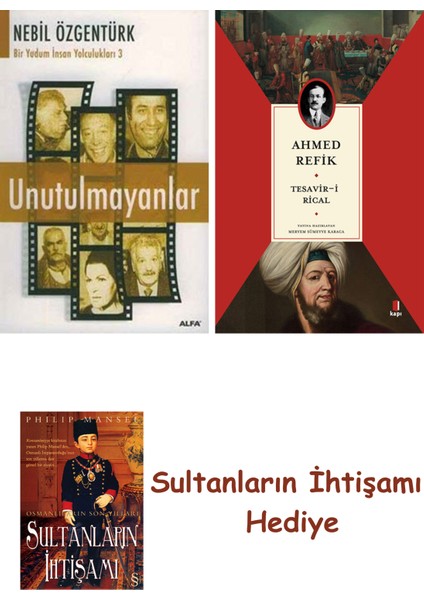 Unutulmayanlar + Tesavir-I Rical + Her Şeyin Anlamı