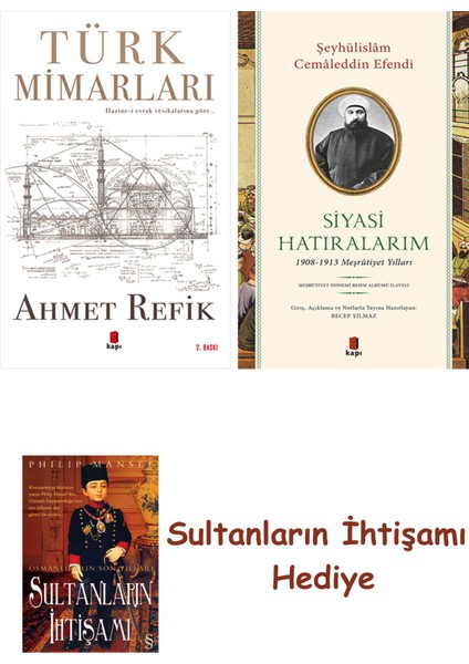 Türk Mimarları + Siyasi Hatıralarım + Her Şeyin Anlamı