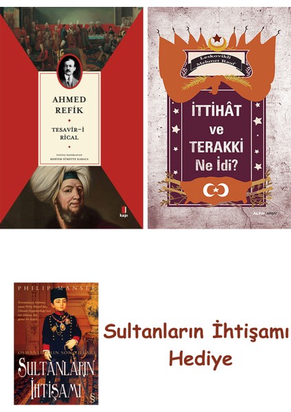 Tesavir-I Rical + Ittihât ve Terakki Ne Idi? + Her Şeyin Anlamı