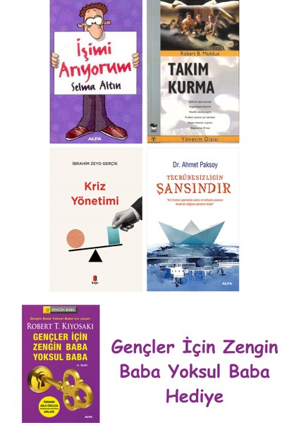 Işimi Arıyorum + Takım Kurma + Kriz Yönetimi + Tecrübesizliğin Şansındır
