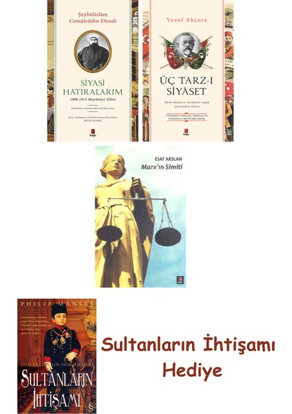 Siyasi Hatıralarım + Üç Tarz-I Siyâset + Marx'ın Simiti + Her Şe... + Sultanların Ihtişamı
