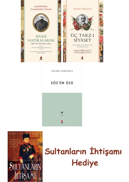 Siyasi Hatıralarım + Üç Tarz-I Siyâset + Söz'ün Özü + Her Şeyin ... + Sultanların Ihtişamı