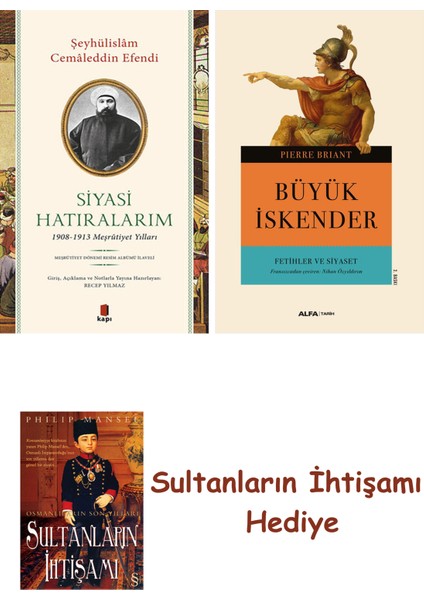 Siyasi Hatıralarım + Büyük Iskender Fetihler ve Siyaset + Her Şe... + Sultanların Ihtişamı