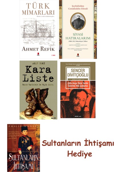 Türk Mimarları + Siyasi Hatıralarım + Kara Liste + Orta Asya Tür... + Sultanların Ihtişamı