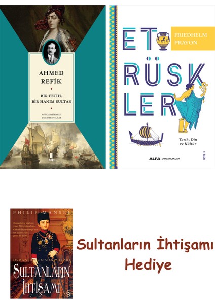 Bir Fetih Bir Hanım Sultan + Etrüskler + Her Şeyin Anlamı