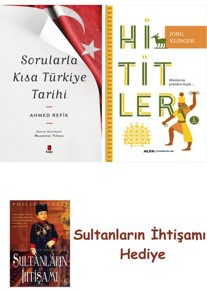 Sorularla Kısa Türkiye Tarihi + Hititler + Her Şeyin Anlamı