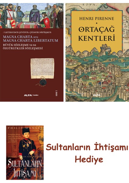 Büyük Sözleşme Ya Da Özgürlükler Sözleşmesi + Ortaçağ Kentleri +... + Sultanların Ihtişamı