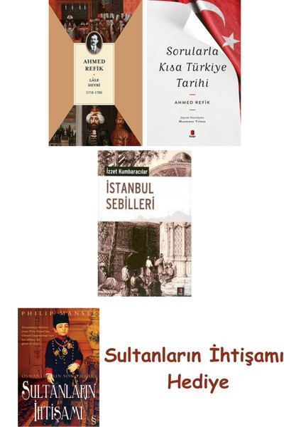 Lâle Devri (1718-1730) + Sorularla Kısa Türkiye Tarihi + Istanb... + Sultanların Ihtişamı