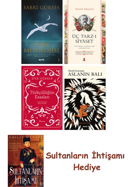 Türk Mitolojisi + Üç Tarz-I Siyâset + Türkçülüğün Esasları (Bez ... + Sultanların Ihtişamı