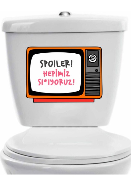 Spoiler Hepimiz Sı*ıyoruz| Klozet Kapağı Banyo Wc Sticker 24X18 cm