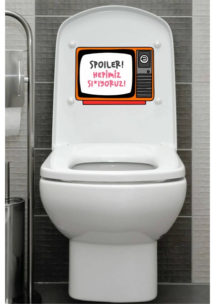 Spoiler Hepimiz Sı*ıyoruz| Klozet Kapağı Banyo Wc Sticker 24X18 cm fiyatları