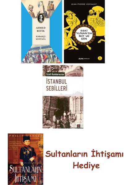 Kabakçı Mustafa + Eski Yunan'da Mit ve Din + Istanbul Sebilleri ... + Sultanların Ihtişamı