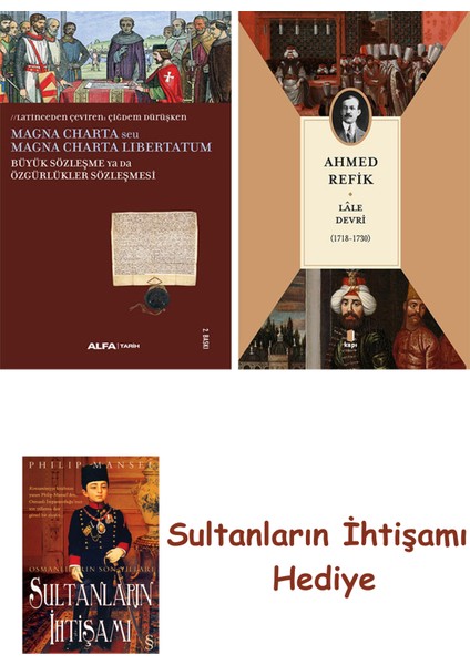 Büyük Sözleşme Ya Da Özgürlükler Sözleşmesi + Lâle Devri (1718-... + Sultanların Ihtişamı