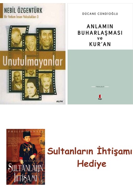 Unutulmayanlar + Anlamın Buharlaşması ve Kur'an + Her Şeyin Anlamı