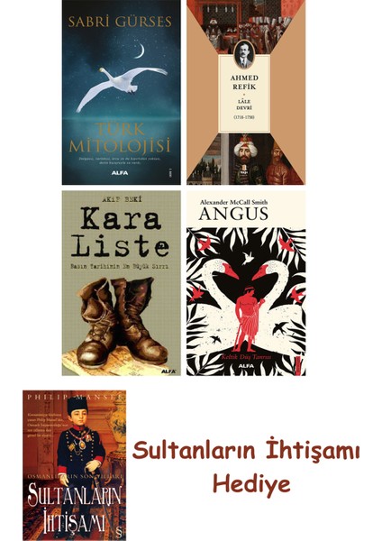 Türk Mitolojisi + Lâle Devri (1718-1730) + Kara Liste + Angus +... + Sultanların Ihtişamı