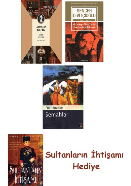 Lâle Devri (1718-1730) + Orta Asya Türk Tarihi Üzerine Altı Çal... + Sultanların Ihtişamı