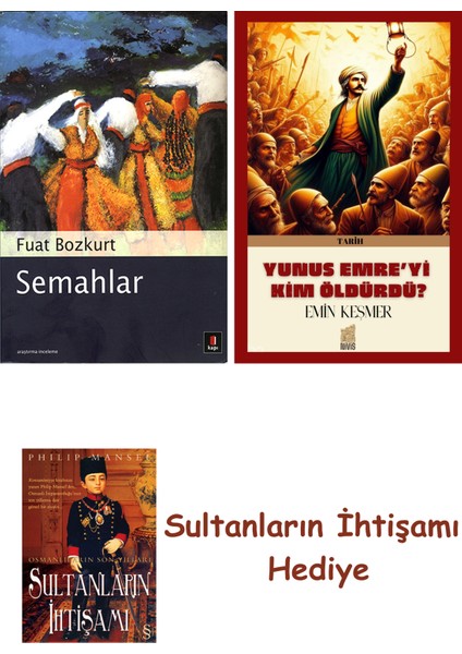 Semahlar + Yunus Emre’yi Kim Öldürdü ? + Her Şeyin Anlamı