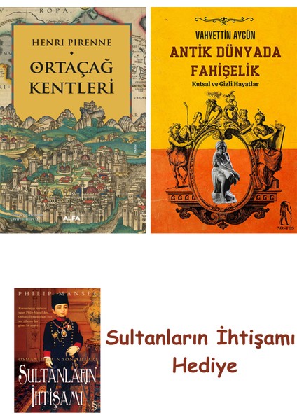 Ortaçağ Kentleri + Antik Dünyada Fahişelik + Her Şeyin Anlamı