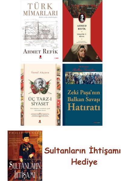 Türk Mimarları + Tesavir-I Rical + Üç Tarz-I Siyâset + Zeki Paşa... + Sultanların Ihtişamı