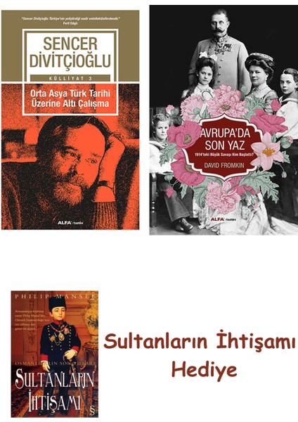 Orta Asya Türk Tarihi Üzerine Altı Çalışma + Avrupa'da Son Yaz +... + Sultanların Ihtişamı
