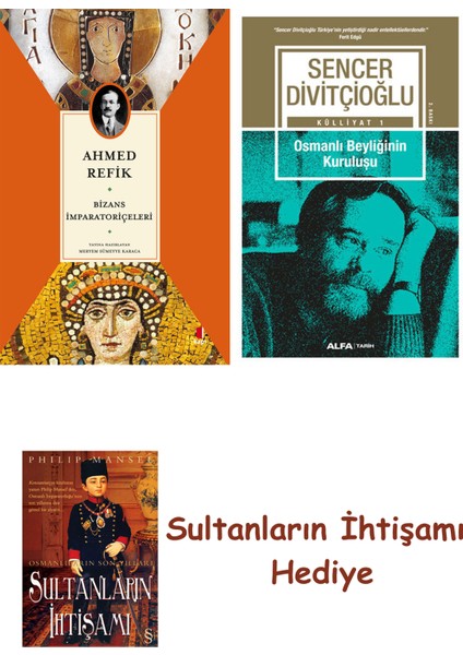 Bizans Imparatoriçeleri + Osmanlı Beyliğinin Kuruluşu + Her Şeyi... + Sultanların Ihtişamı