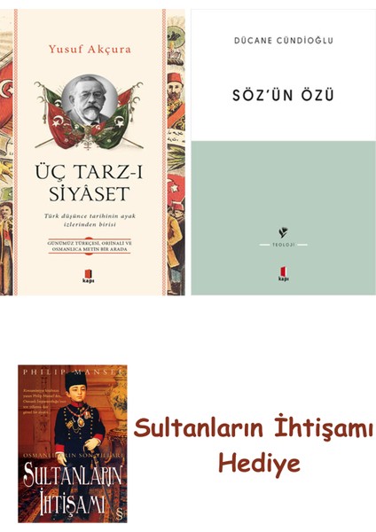Üç Tarz-I Siyâset + Söz'ün Özü + Her Şeyin Anlamı