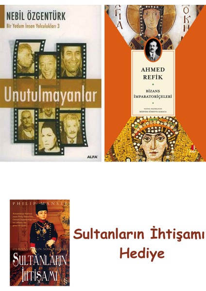 Unutulmayanlar + Bizans Imparatoriçeleri + Her Şeyin Anlamı
