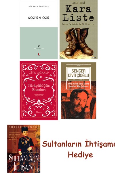 Söz'ün Özü + Kara Liste + Türkçülüğün Esasları (Bez Ciltli) + Or... + Sultanların Ihtişamı
