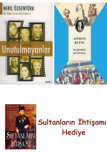 Unutulmayanlar + Kabakçı Mustafa + Her Şeyin Anlamı