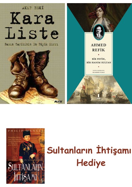 Kara Liste + Bir Fetih Bir Hanım Sultan + Her Şeyin Anlamı
