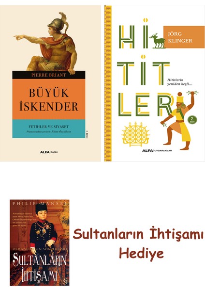 Büyük Iskender Fetihler ve Siyaset + Hititler + Her Şeyin Anlamı