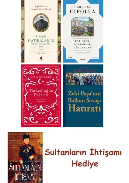 Siyasi Hatıralarım + Fatihler Korsanlar Tüccarlar + Türkçülüğün ... + Sultanların Ihtişamı