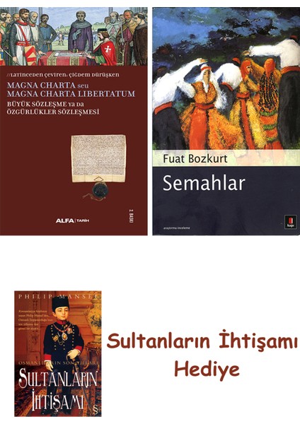 Büyük Sözleşme Ya Da Özgürlükler Sözleşmesi + Semahlar + Her Şey... + Sultanların Ihtişamı