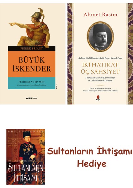 Büyük Iskender Fetihler ve Siyaset + Iki Hatırat Üç Şahsiyet + H... + Sultanların Ihtişamı