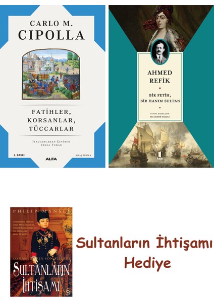 Fatihler Korsanlar Tüccarlar + Bir Fetih Bir Hanım Sultan + Her ... + Sultanların Ihtişamı