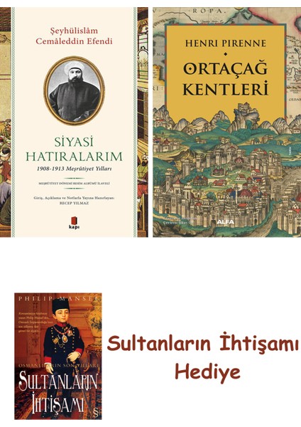Siyasi Hatıralarım + Ortaçağ Kentleri + Her Şeyin Anlamı