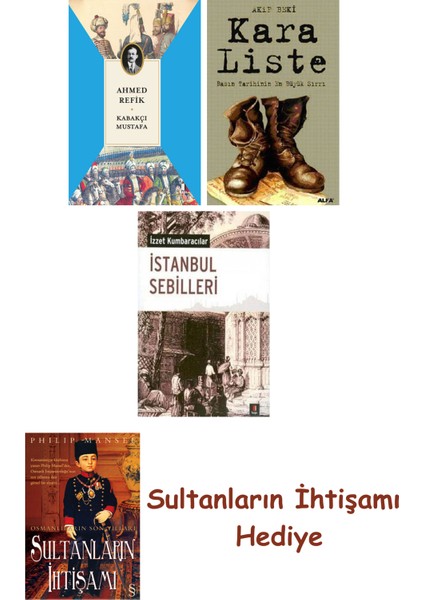 Kabakçı Mustafa + Kara Liste + Istanbul Sebilleri + Her Şeyin An... + Sultanların Ihtişamı
