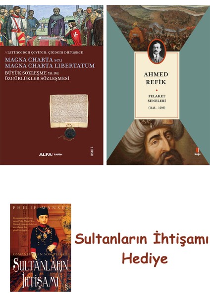 Büyük Sözleşme Ya Da Özgürlükler Sözleşmesi + Felaket Seneleri ... + Sultanların Ihtişamı